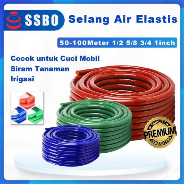 SSBO Selang Air Elastis 50–100 Meter (½", ⅝", ¾", 1") – Tanpa Kepala Semprotan, Cocok untuk Cuci Mobil, Motor, Taman & Kebun